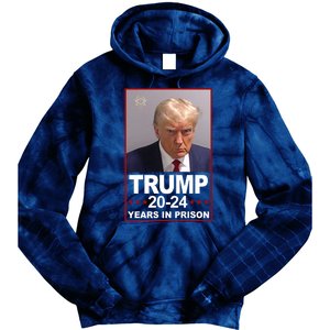 Trump 2024 Years In Prison Mugshot Election Tie Dye Hoodie