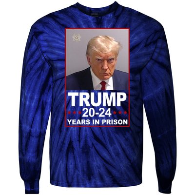 Trump 2024 Years In Prison Mugshot Election Tie-Dye Long Sleeve Shirt