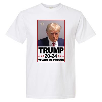 Trump 2024 Years In Prison Mugshot Election Garment-Dyed Heavyweight T-Shirt