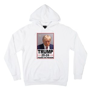 Trump 2024 Years In Prison Mugshot Election Hoodie