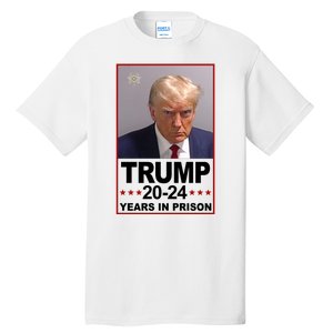 Trump 2024 Years In Prison Mugshot Election Tall T-Shirt