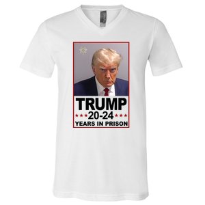 Trump 2024 Years In Prison Mugshot Election V-Neck T-Shirt