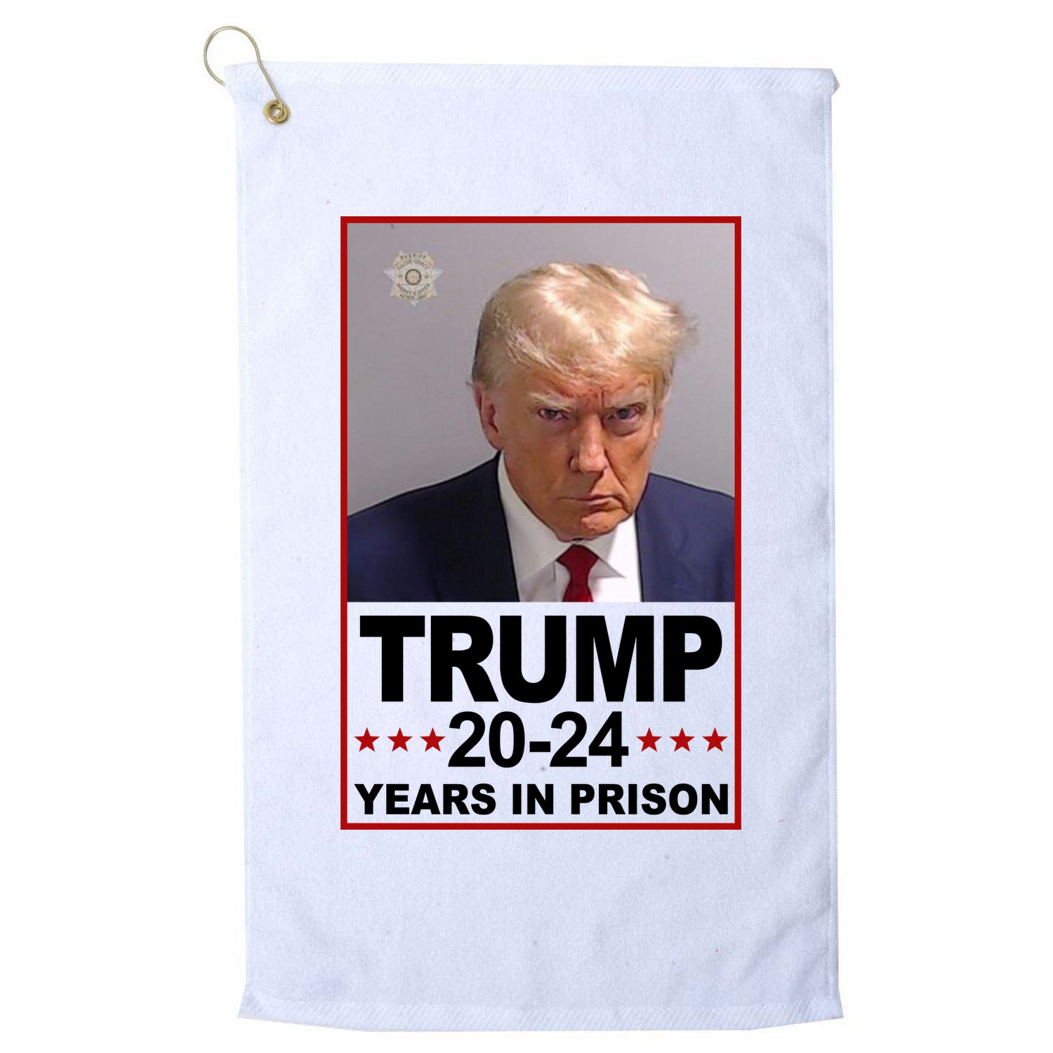 Trump 2024 Years In Prison Mugshot Election Golf Towel