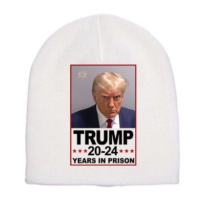 Trump 2024 Years In Prison Mugshot Election Short Acrylic Beanie