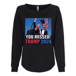 Trump 2024 You Missed! Shot Pennsylvania Rally Womens California Wash Sweatshirt