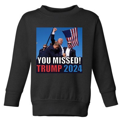 Trump 2024 You Missed! Shot Pennsylvania Rally Toddler Sweatshirt
