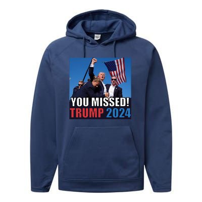 Trump 2024 You Missed! Shot Pennsylvania Rally Performance Fleece Hoodie