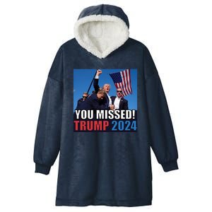 Trump 2024 You Missed! Shot Pennsylvania Rally Hooded Wearable Blanket