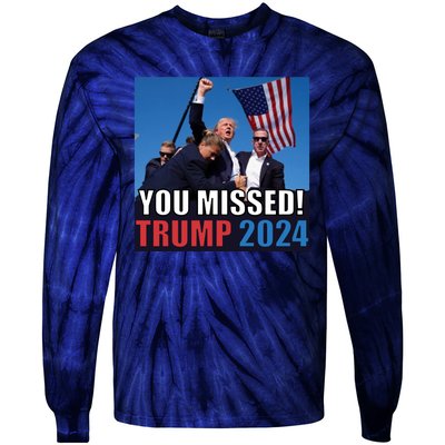 Trump 2024 You Missed! Shot Pennsylvania Rally Tie-Dye Long Sleeve Shirt