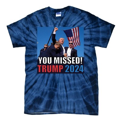 Trump 2024 You Missed! Shot Pennsylvania Rally Tie-Dye T-Shirt