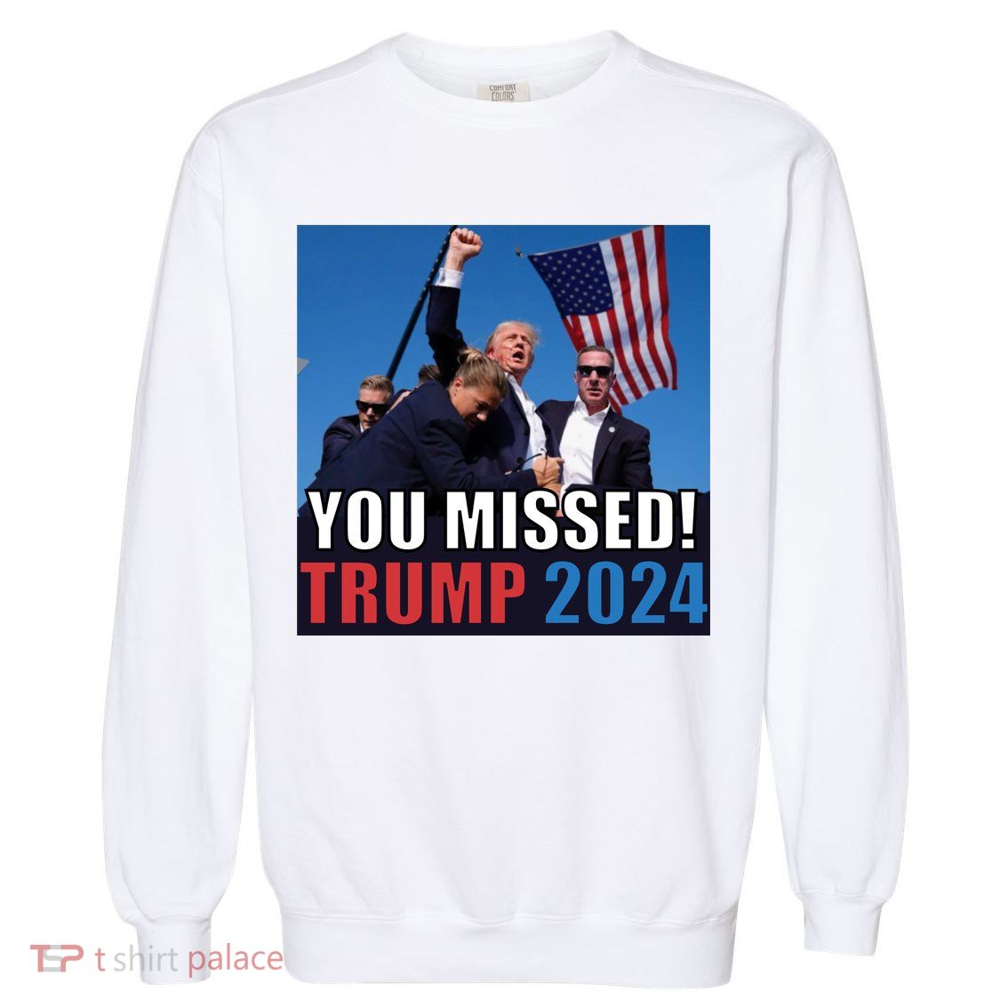 Trump 2024 You Missed! Shot Pennsylvania Rally Garment-Dyed Sweatshirt