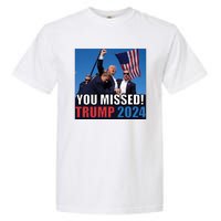 Trump 2024 You Missed! Shot Pennsylvania Rally Garment-Dyed Heavyweight T-Shirt