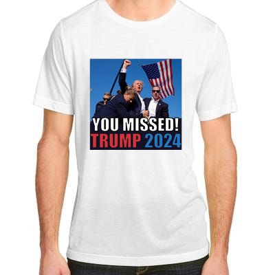 Trump 2024 You Missed! Shot Pennsylvania Rally Adult ChromaSoft Performance T-Shirt