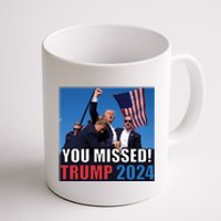 Trump 2024 You Missed! Shot Pennsylvania Rally Coffee Mug