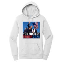 Trump 2024 You Missed! Shot Pennsylvania Rally Women's Pullover Hoodie