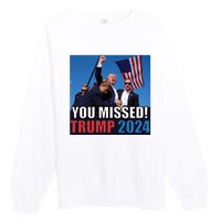 Trump 2024 You Missed! Shot Pennsylvania Rally Premium Crewneck Sweatshirt