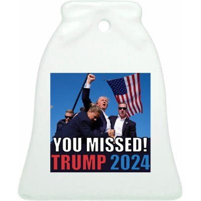 Trump 2024 You Missed! Shot Pennsylvania Rally Ceramic Bell Ornament