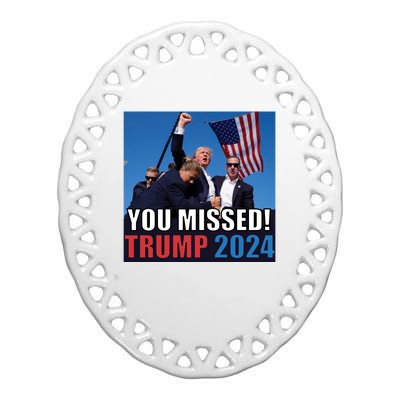 Trump 2024 You Missed! Shot Pennsylvania Rally Ceramic Oval Ornament