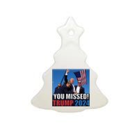 Trump 2024 You Missed! Shot Pennsylvania Rally Ceramic Tree Ornament