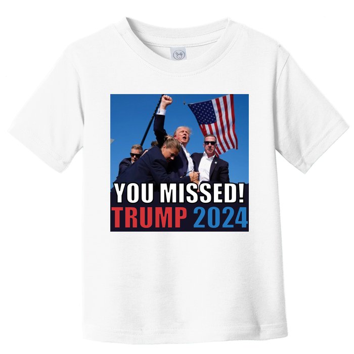Trump 2024 You Missed! Shot Pennsylvania Rally Toddler T-Shirt