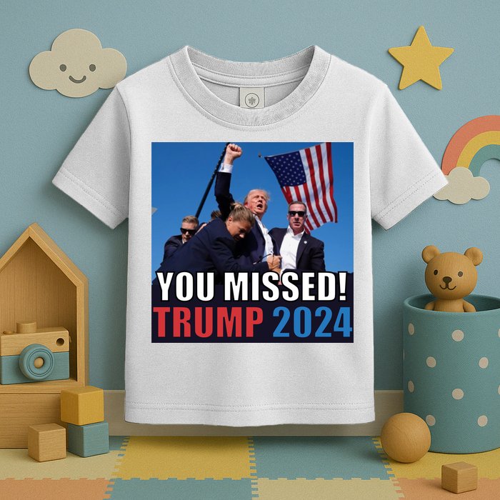 Trump 2024 You Missed! Shot Pennsylvania Rally Toddler T-Shirt