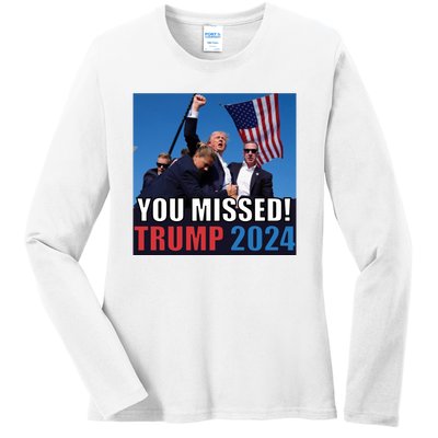 Trump 2024 You Missed! Shot Pennsylvania Rally Ladies Long Sleeve Shirt