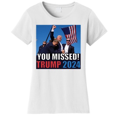 Trump 2024 You Missed! Shot Pennsylvania Rally Women's T-Shirt