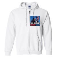 Trump 2024 You Missed! Shot Pennsylvania Rally Full Zip Hoodie