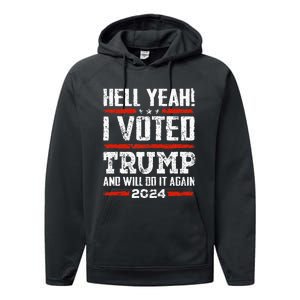 Trump 2024 Yeah! I Voted Trump And Will Do It Again Funny Performance Fleece Hoodie