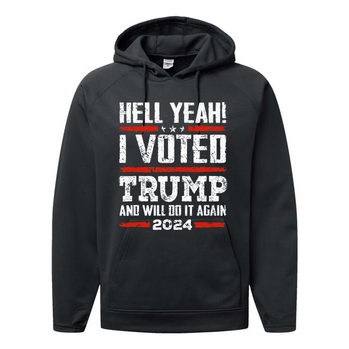 Trump 2024 Yeah! I Voted Trump And Will Do It Again Funny Performance Fleece Hoodie