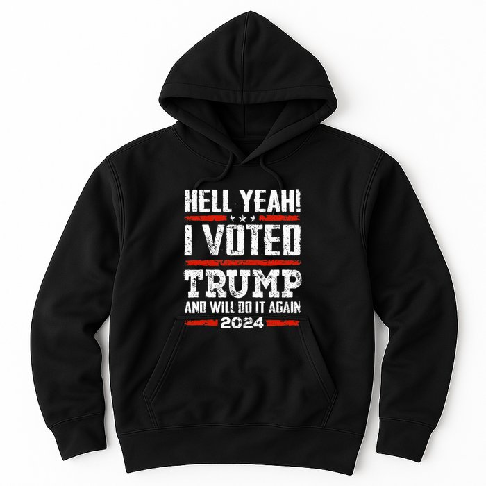 Trump 2024 Yeah! I Voted Trump And Will Do It Again Funny Hoodie