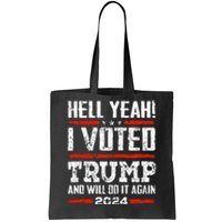 Trump 2024 Yeah! I Voted Trump And Will Do It Again Funny Tote Bag