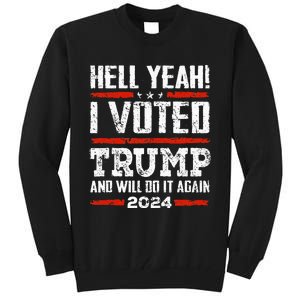 Trump 2024 Yeah! I Voted Trump And Will Do It Again Funny Tall Sweatshirt