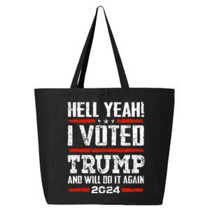 Trump 2024 Yeah! I Voted Trump And Will Do It Again Funny 25L Jumbo Tote