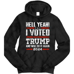 Trump 2024 Yeah! I Voted Trump And Will Do It Again Funny Tie Dye Hoodie