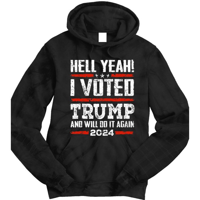 Trump 2024 Yeah! I Voted Trump And Will Do It Again Funny Tie Dye Hoodie