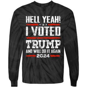 Trump 2024 Yeah! I Voted Trump And Will Do It Again Funny Tie-Dye Long Sleeve Shirt