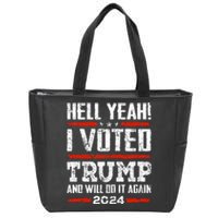 Trump 2024 Yeah! I Voted Trump And Will Do It Again Funny Zip Tote Bag