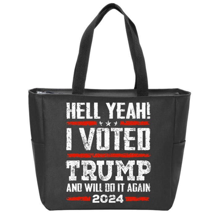 Trump 2024 Yeah! I Voted Trump And Will Do It Again Funny Zip Tote Bag