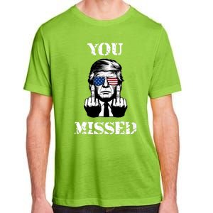 Trump 2024 You Missed Funny Donald Trump Adult ChromaSoft Performance T-Shirt