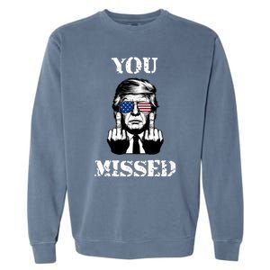 Trump 2024 You Missed Funny Donald Trump Garment-Dyed Sweatshirt