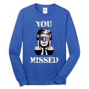 Trump 2024 You Missed Funny Donald Trump Tall Long Sleeve T-Shirt