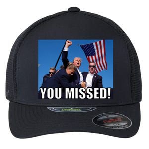 Trump 2024 You Missed Gun Shot At Pennsylvania Rally Flexfit Unipanel Trucker Cap