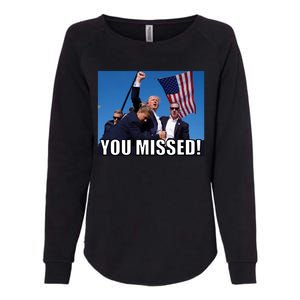 Trump 2024 You Missed Gun Shot At Pennsylvania Rally Womens California Wash Sweatshirt