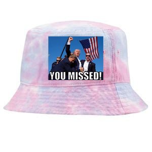 Trump 2024 You Missed Gun Shot At Pennsylvania Rally Tie-Dyed Bucket Hat