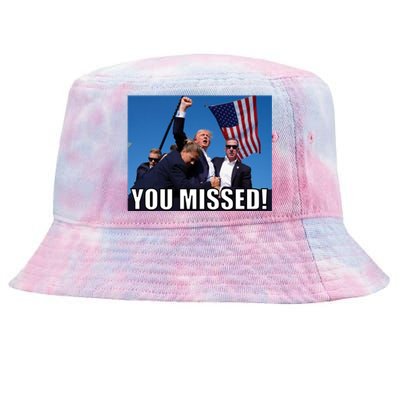 Trump 2024 You Missed Gun Shot At Pennsylvania Rally Tie-Dyed Bucket Hat