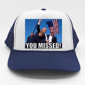 Trump 2024 You Missed Gun Shot At Pennsylvania Rally Trucker Hat