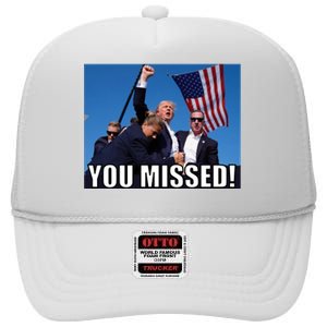 Trump 2024 You Missed Gun Shot At Pennsylvania Rally High Crown Mesh Back Trucker Hat