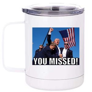 Trump 2024 You Missed Gun Shot At Pennsylvania Rally 12 oz Stainless Steel Tumbler Cup