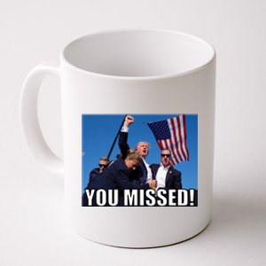 Trump 2024 You Missed Gun Shot At Pennsylvania Rally Coffee Mug